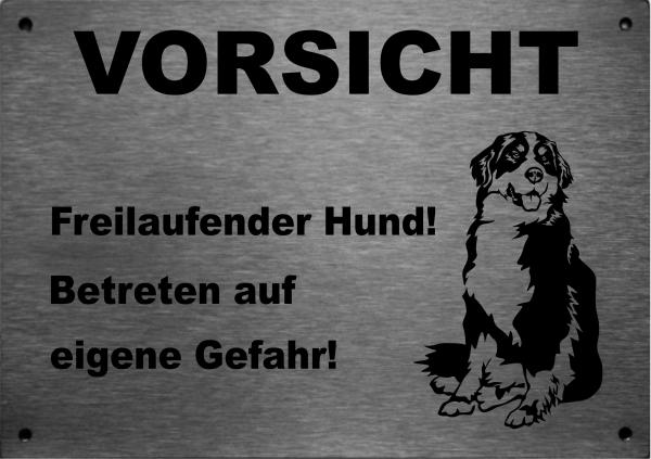 Edelstahl Warnschild Berner Sennenhund VORSICHT Freilaufender Hund! Betreten auf eigene Gefahr!